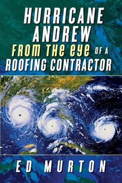 portada Hurricane Andrew-From the eye of a roofing contractor (en Inglés)