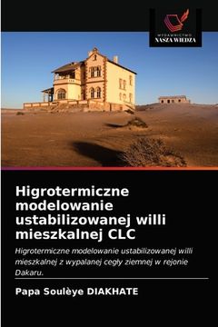 portada Higrotermiczne modelowanie ustabilizowanej willi mieszkalnej CLC (en Polaco)