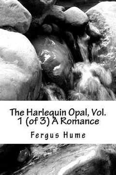 portada The Harlequin Opal, Vol. 1 (of 3) A Romance