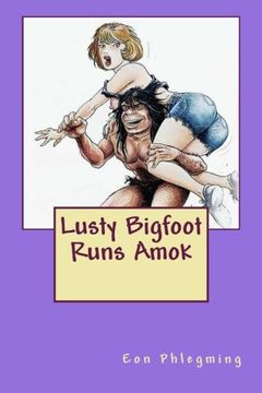 portada Lusty Bigfoot Runs Amok: Volume 5 (Jaimes Bond, 007 1/2, Ribald Tales) (en Inglés)
