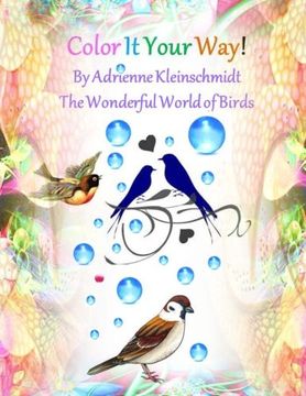 portada Color It Your Way! The Wonderful World of Birds!