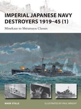 portada imperial japanese navy destroyers 1919-45 (1): minekaze to shiratsuyu classes (en Inglés)