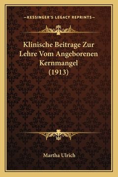 portada Klinische Beitrage Zur Lehre Vom Angeborenen Kernmangel (1913) (en Alemán)