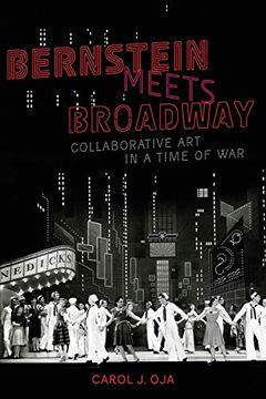 portada Bernstein Meets Broadway: Collaborative art in a Time of war (Broadway Legacies) (in English)