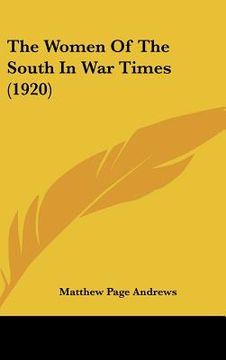 portada the women of the south in war times (1920) (en Inglés)