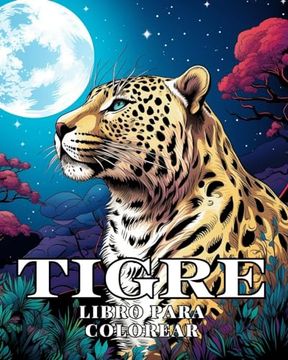 portada Tigre Libro de Colorear para Familias de Gatos: Las Mejores Páginas para Colorear para Niños, Niñas y Adultos (in Spanish)