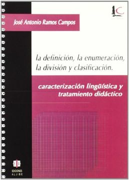 portada La Definición, la Enumeración, la División y la Clasificación: Caractrerización Lingüística y Tratamiento Didáctico (in Spanish)