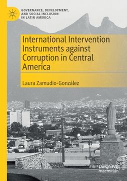 portada International Intervention Instruments Against Corruption in Central America