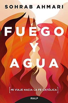 portada Fuego y Agua: Mi Viaje Hacia la fe Católica (Biografías y Testimonios) (en Inglés)