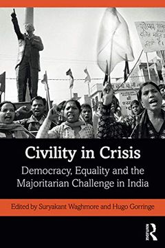 portada Civility in Crisis: Democracy, Equality and the Majoritarian Challenge in India (en Inglés)