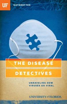 portada The Disease Detectives: Unraveling How Viruses Go Viral (en Inglés)