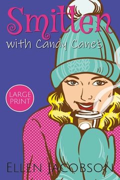 portada Smitten with Candy Canes: Large Print Edition (in English)