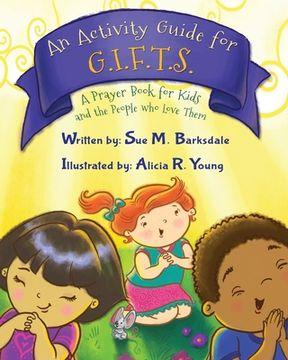 portada An Activity Guide for G.I.F.T.S.: A Prayer Book for Kids and the People who Love Them (en Inglés)