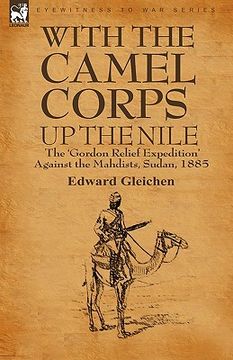 portada with the camel corps up the nile: the 'gordon relief expedition' against the mahdists, sudan, 1885