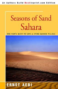 portada seasons of sand sahara: one man's quest to save a dying sahara village (en Inglés)