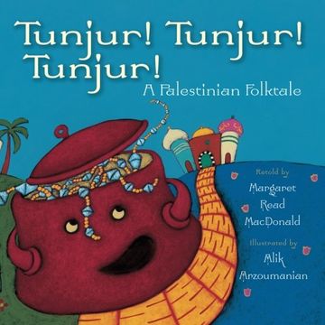 portada Tunjur! Tunjur! Tunjur! A Palestinian Folktale (en Inglés)