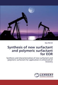 portada Synthesis of new surfactant and polymeric surfactant for EOR: Synthesis and characterization of new surfactant and polymeric surfactant for application in enhanced oil recovery