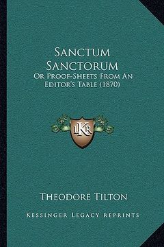 portada sanctum sanctorum: or proof-sheets from an editor's table (1870) (en Inglés)