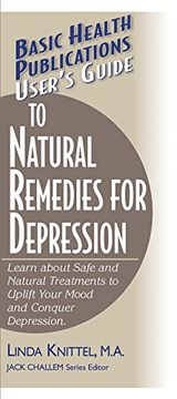 portada User's Guide to Natural Remedies for Depression: Learn About Safe and Natural Treatments to Uplift Your Mood and Conquer Depression (en Inglés)