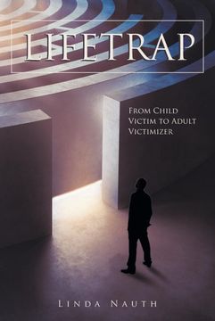 portada Lifetrap: From Child Victim to Adult Victimizer (en Inglés)