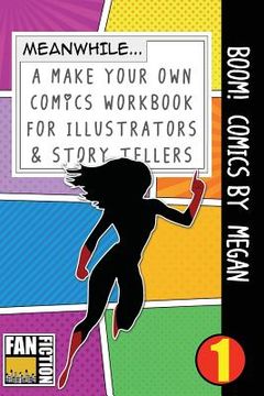 portada Boom! Comics by Megan: A What Happens Next Comic Book for Budding Illustrators and Story Tellers (en Inglés)