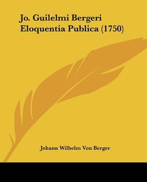 portada Jo. Guilelmi Bergeri Eloquentia Publica (1750) (en Latin)
