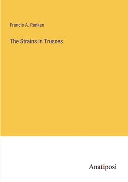 portada The Strains in Trusses (en Inglés)