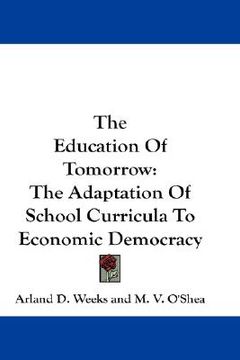 portada the education of tomorrow: the adaptation of school curricula to economic democracy (en Inglés)
