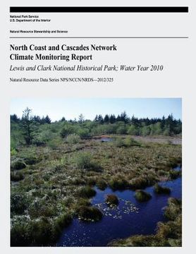 portada North Coast and Cascades Network Climate Monitoring Report: Lewis and Clark National Historical Park; Water Year 2010