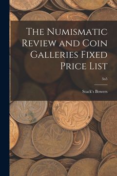 portada The Numismatic Review and Coin Galleries Fixed Price List; 3n5 (en Inglés)