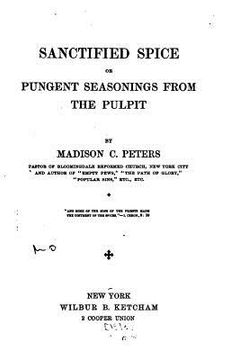 portada Sanctified Spice, Or, Pungent Seasonings from the Pulpit (en Inglés)
