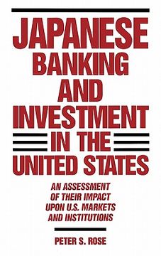 portada japanese banking and investment in the united states: an assessment of their impact upon u.s. markets and institutions (en Inglés)