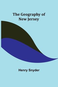 portada The Geography of New Jersey (en Inglés)