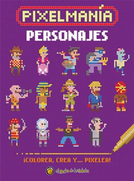 portada Personajes Coleccion Pixelmania (libro en Español, Formato: 28 x 21,6 cm, Encuadernación: Rústica, Páginas: 48)