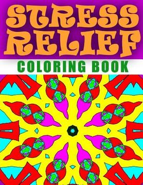 portada STRESS RELIEF COLORING BOOK - Vol.8: adult coloring book stress relieving patterns (en Inglés)