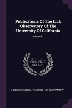 portada Publications Of The Lick Observatory Of The University Of California; Volume 11 (en Inglés)