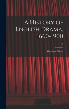 portada A History of English Drama, 1660-1900; 1 (in English)