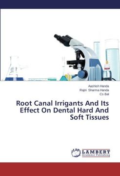 portada Root Canal Irrigants and Its Effect on Dental Hard and Soft Tissues