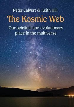 portada The Kosmic Web: Our Spiritual and Evolutionary Place in the Multiverse (en Inglés)