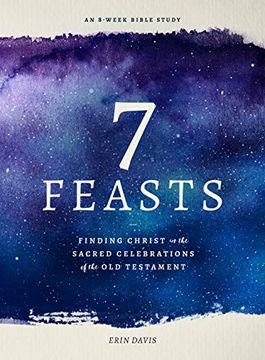 portada 7 Feasts: Finding Christ in the Sacred Celebrations of the old Testament (en Inglés)