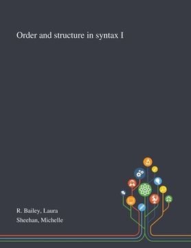 portada Order and Structure in Syntax I (en Inglés)