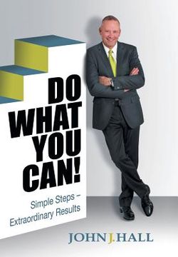 portada Do What You Can!: Simple Steps - Extraordinary Results (en Inglés)