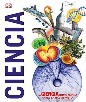 portada Ciencia: La Ciencia Como Nunca Antes la Habías Visto (in Spanish)