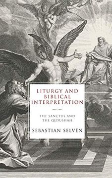 portada Liturgy and Biblical Interpretation: The Sanctus and the Qedushah (Reading the Scriptures) (en Inglés)