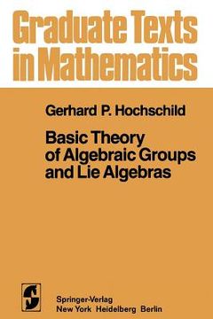 portada Basic Theory of Algebraic Groups and Lie Algebras (en Inglés)