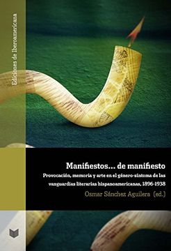 portada Manifiestos… de manifiesto : provocación, memoria y arte en el género-síntoma de las vanguardias literarias hispanoamericanas, 1896-1938 (Ediciones de Iberoamericana)