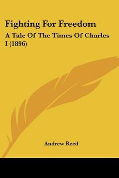 portada fighting for freedom: a tale of the times of charles i (1896) (en Inglés)