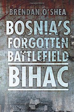 portada Bosnia's Forgotten Battlefield: Bihac (in English)