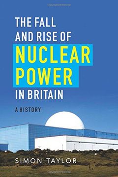 portada The Fall and Rise of Nuclear Power in Britain: A History 