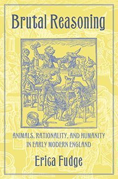 portada Brutal Reasoning: Animals, Rationality, and Humanity in Early Modern England (en Inglés)